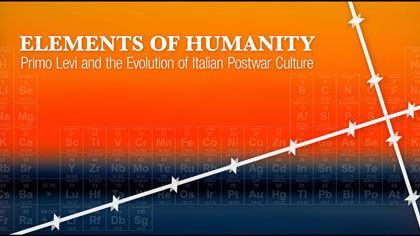 Event: Exhibit—Elements of Humanity: Primo Levi and the Evolution of Italian Postwar Culture