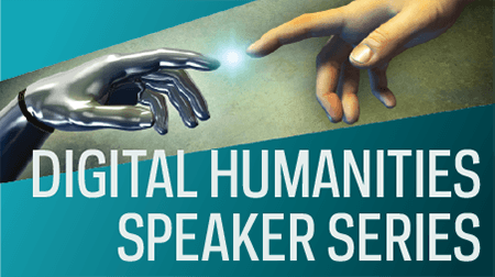Event: Digital Humanities Speaker Series