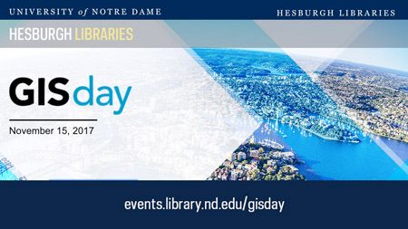 Event: GIS Day at Notre Dame: Call for Proposals